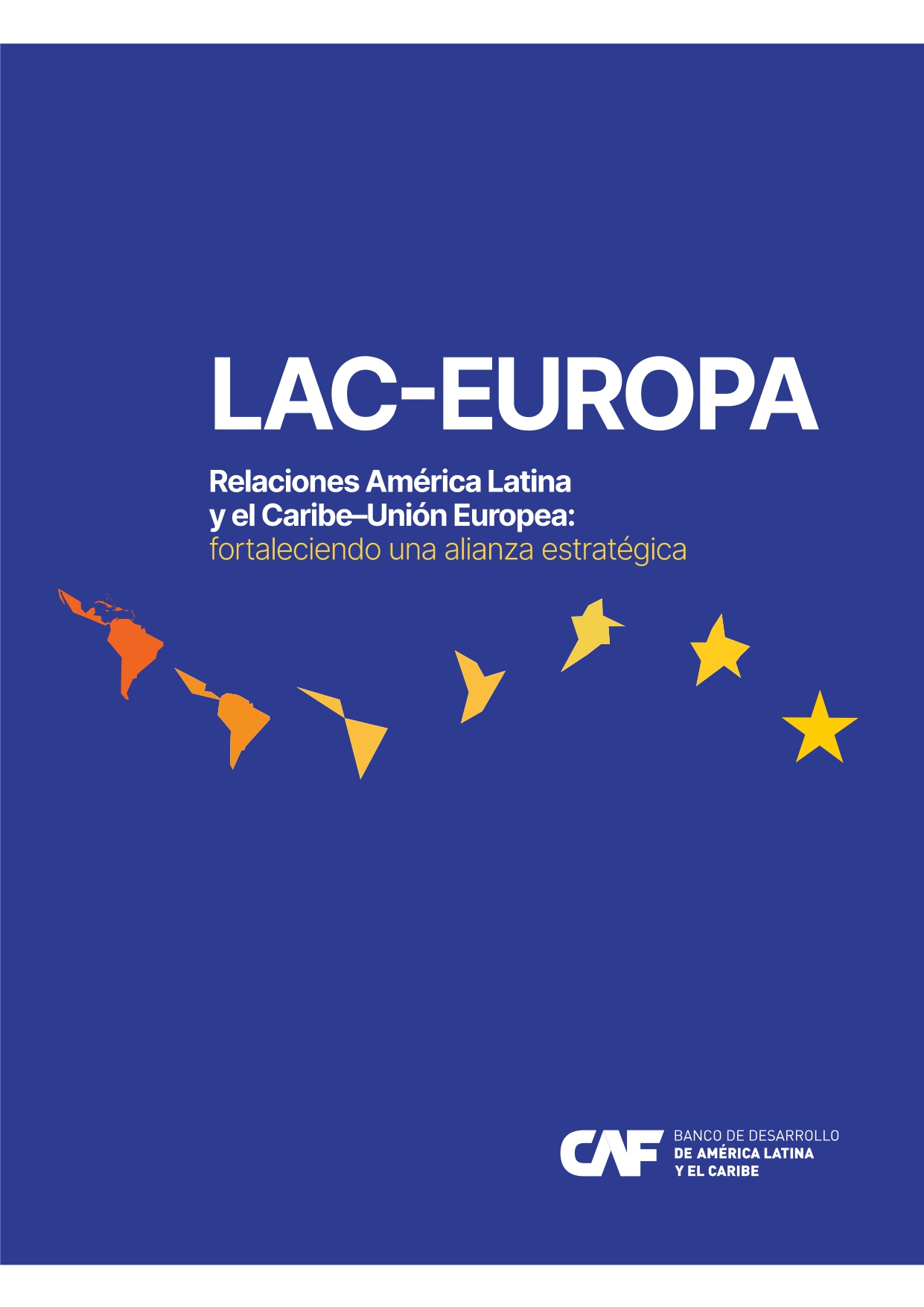 Relaciones América Latina y el Caribe–Unión Europea: fortaleciendo una alianza estratégica (Resumen Ejecutivo)