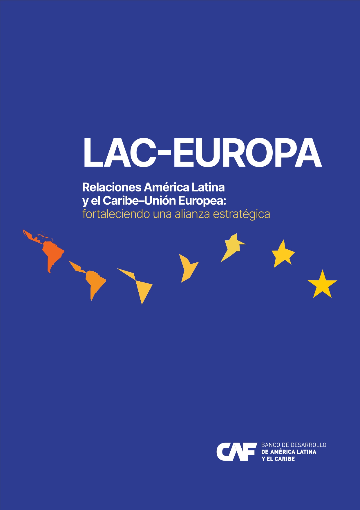 Relaciones América Latina  y el Caribe–Unión Europea:  fortaleciendo una alianza estratégica (folleto)