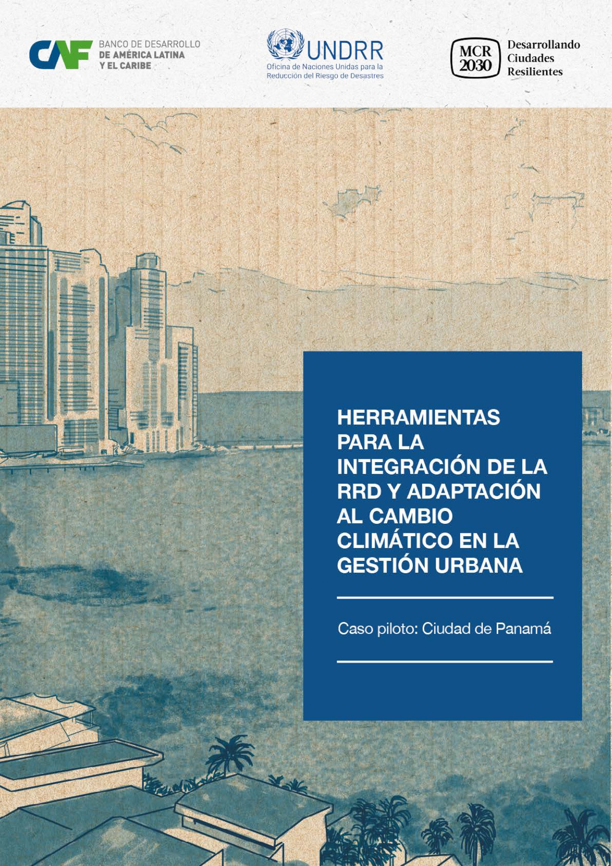 Herramientas para la integración de la RRD y adaptación al cambio climático en la gestión urbana - Ciudad de Panamá