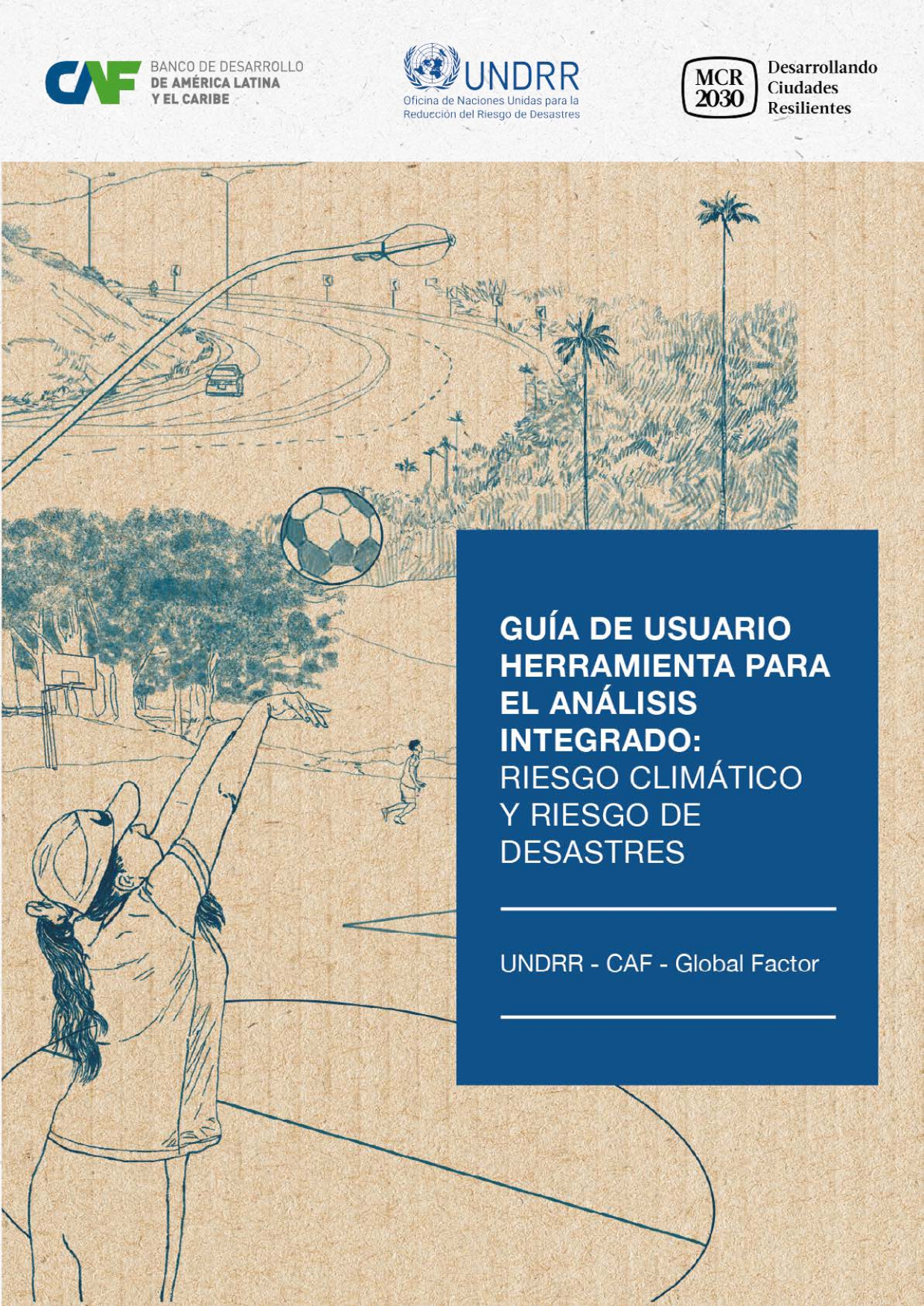 Guía de usuario - Herramienta para el análisis integrado: riesgo climático y riesgo de desastres
