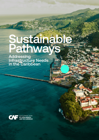 Sustainable Pathways: Addresing Infraestructure Needs in the Caribbean