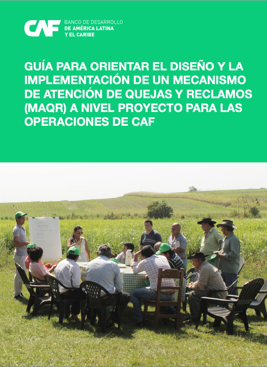 2487 - Guía para orientar el diseño y la implementación de un Mecanismo de Atención de Quejas y Reclamos (MAQR) a nivel proyecto para las operaciones de CAF