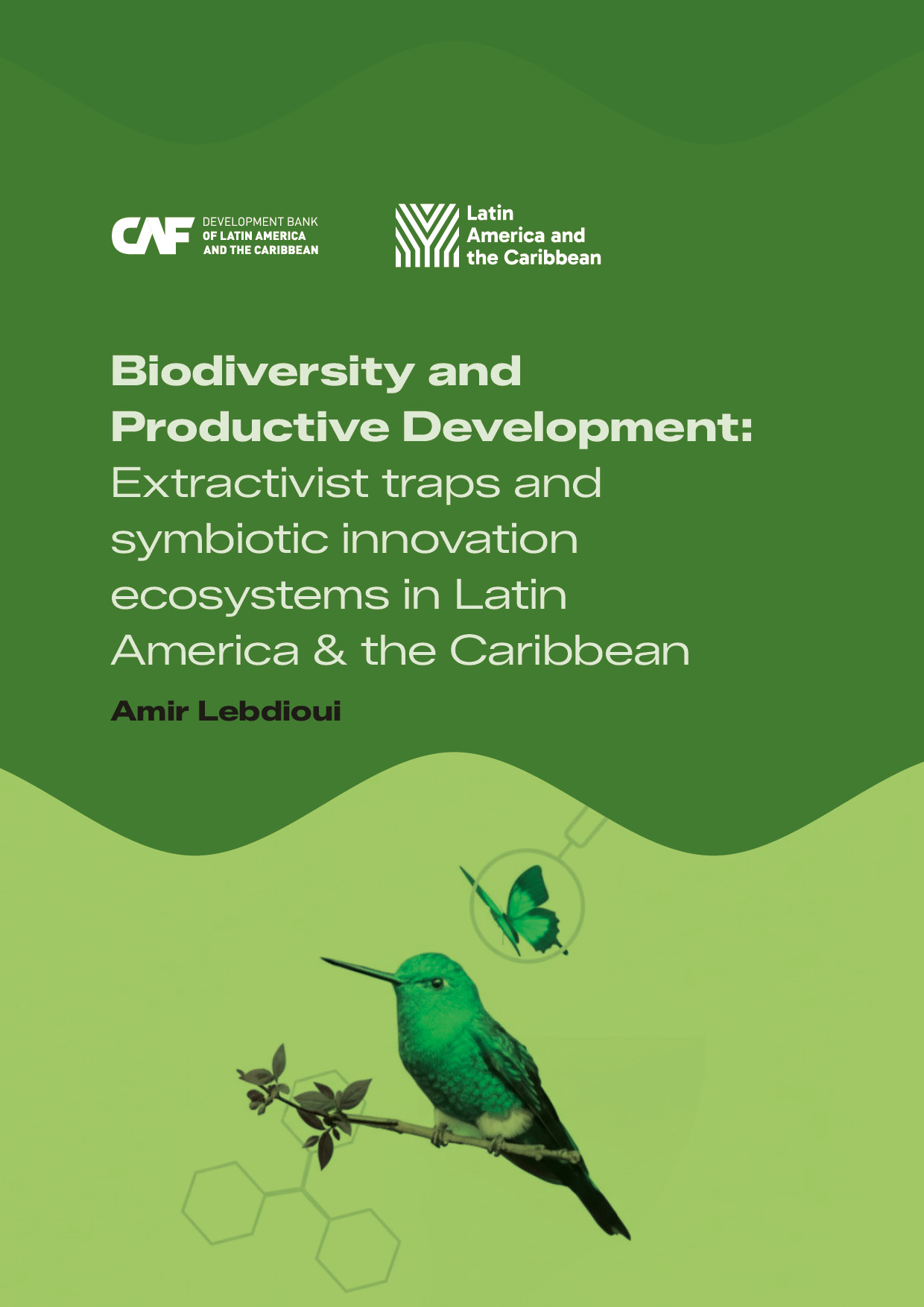 Biodiversity and Productive Development: Extractivist traps and symbiotic innovation ecosystems in Latin America & the Caribbean