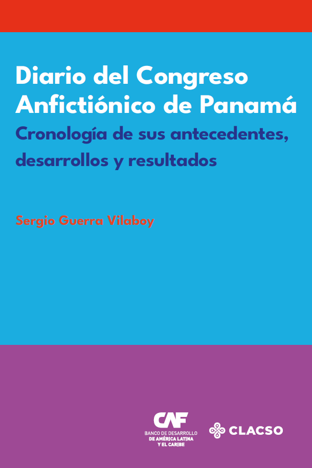 Diario del Congreso Anfictiónico de Panamá. Cronología de sus antecedentes, desarrollos y resultados